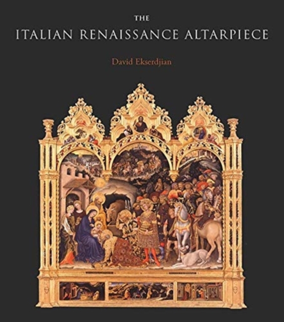 The Italian Renaissance Altarpiece : Between Icon and Narrative, Hardback Book