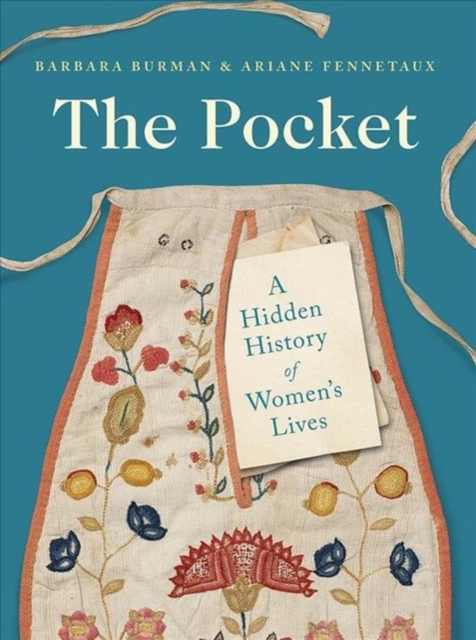 The Pocket : A Hidden History of Women's Lives, 1660–1900, Paperback / softback Book