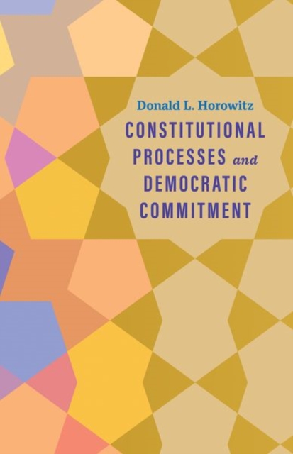 Constitutional Processes and Democratic Commitment, Hardback Book