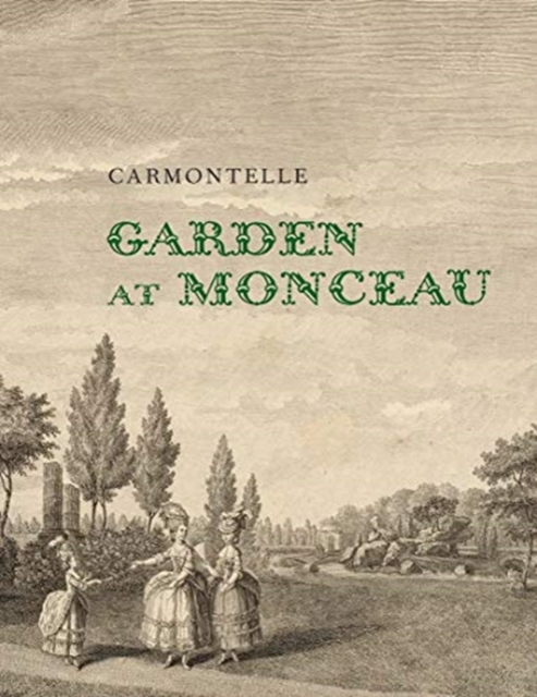 Garden at Monceau, Hardback Book