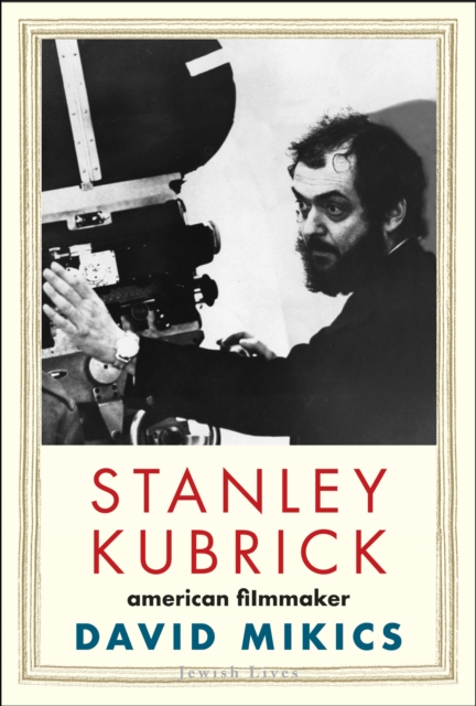 Stanley Kubrick : American Filmmaker, EPUB eBook