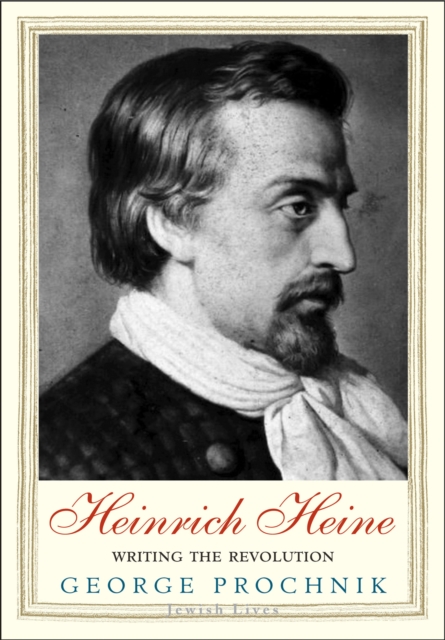 Heinrich Heine : Writing the Revolution, EPUB eBook