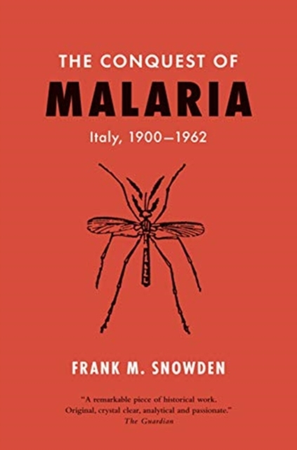 The Conquest of Malaria : Italy, 1900-1962, Paperback / softback Book