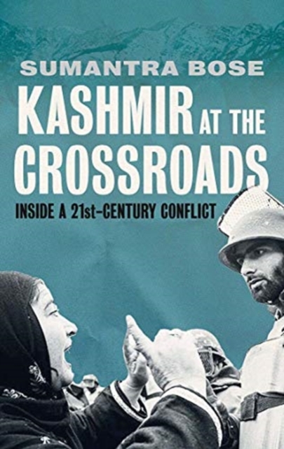 Kashmir at the Crossroads : Inside a 21st-Century Conflict, Hardback Book