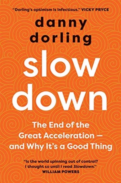 Slowdown : The End of the Great Acceleration - and Why It's a Good Thing, Paperback / softback Book
