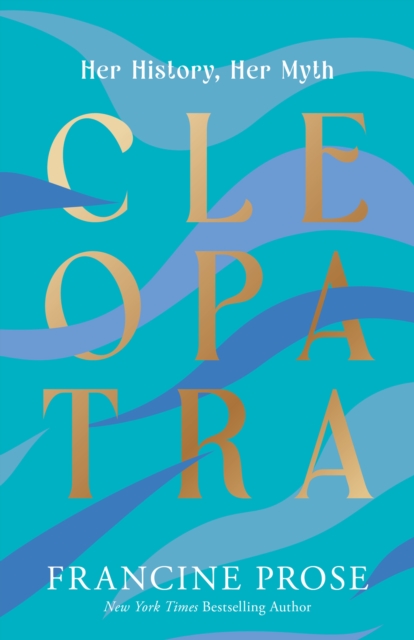 Cleopatra : Her History, Her Myth, EPUB eBook