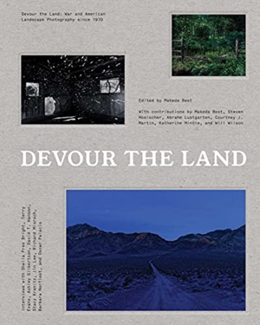 Devour the Land : War and American Landscape Photography since 1970, Paperback / softback Book