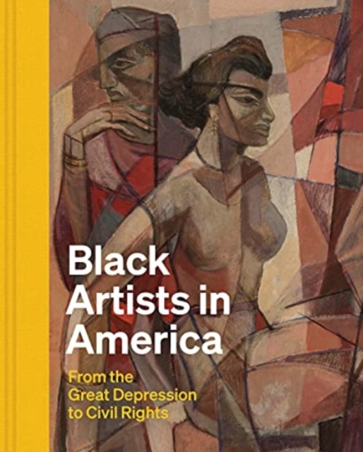 Black Artists in America : From the Great Depression to Civil Rights, Hardback Book