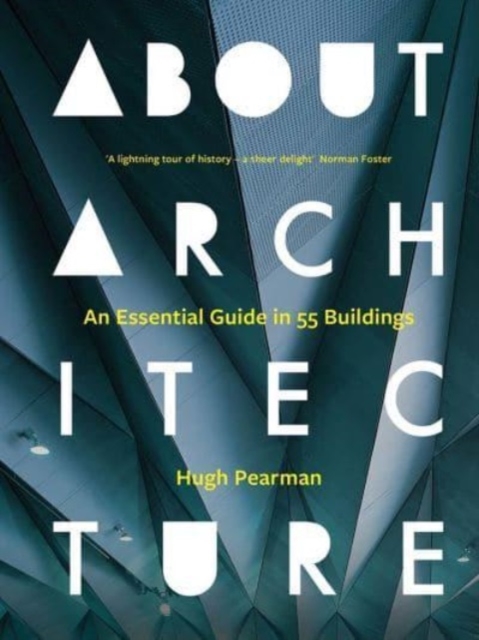 About Architecture : An Essential Guide in 55 Buildings, Hardback Book
