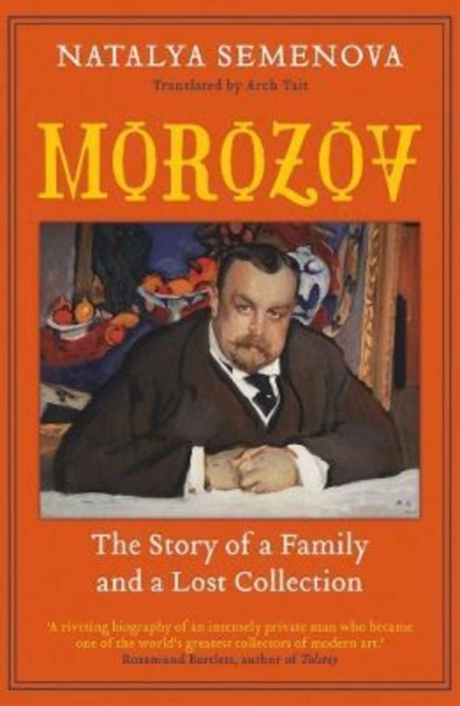 Morozov : The Story of a Family and a Lost Collection, Paperback / softback Book