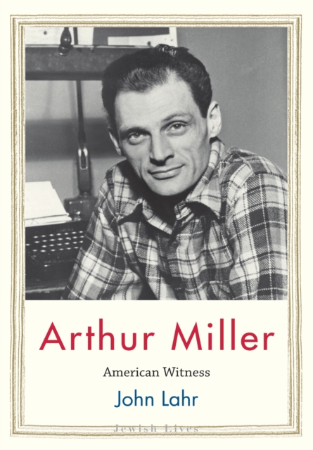 Arthur Miller : American Witness, EPUB eBook