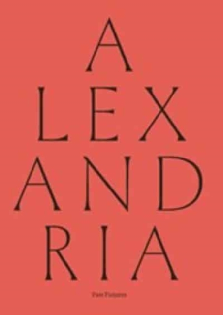 Alexandria : Past Futures, Paperback / softback Book