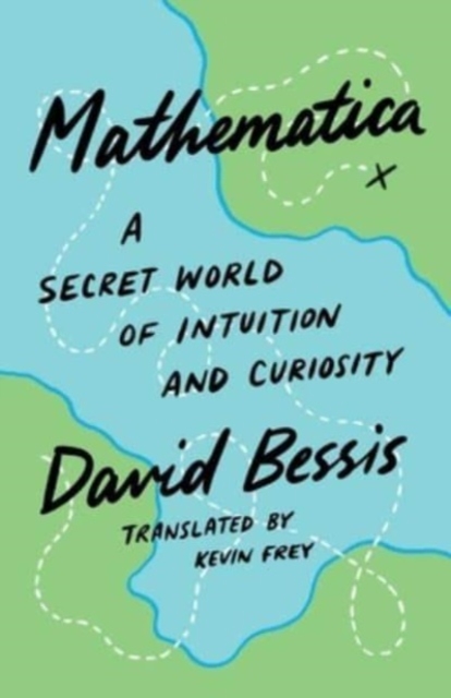 Mathematica : A Secret World of Intuition and Curiosity, Hardback Book
