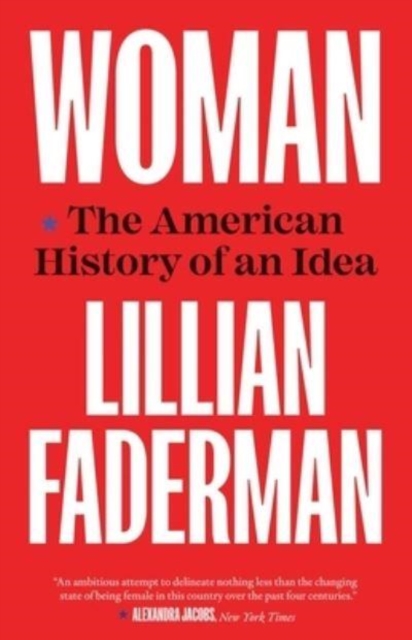 Woman : The American History of an Idea, Paperback / softback Book
