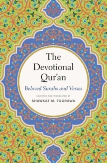 The Devotional Qur’an : Beloved Surahs and Verses, Hardback Book
