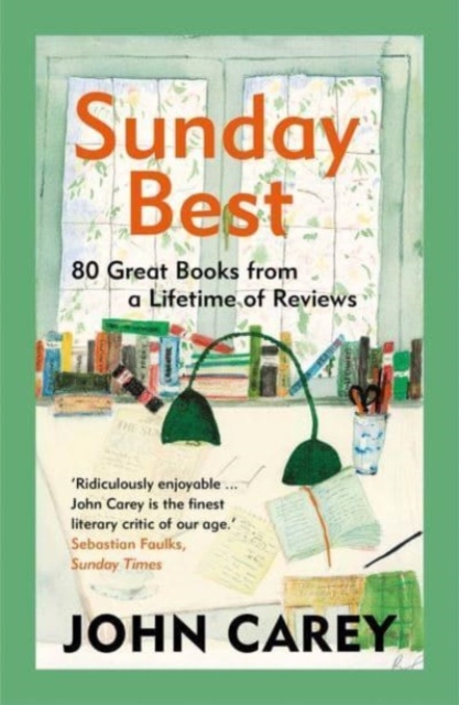 Sunday Best : 80 Great Books from a Lifetime of Reviews, Paperback / softback Book