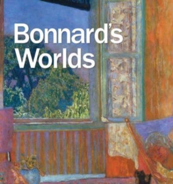 Bonnard's Worlds, Hardback Book