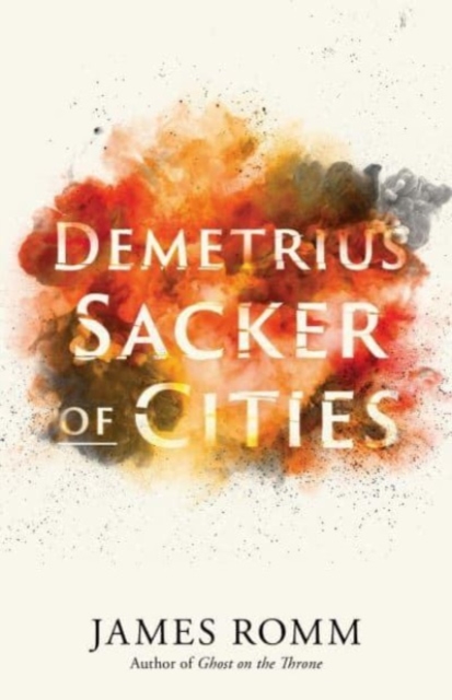 Demetrius : Sacker of Cities, Paperback / softback Book
