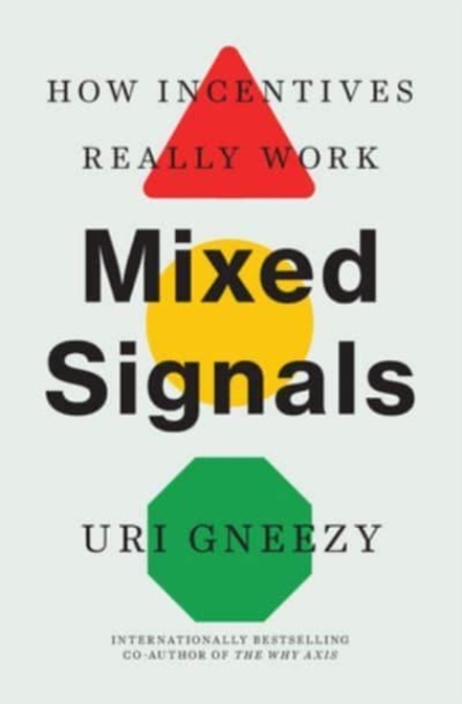Mixed Signals : How Incentives Really Work, Paperback / softback Book