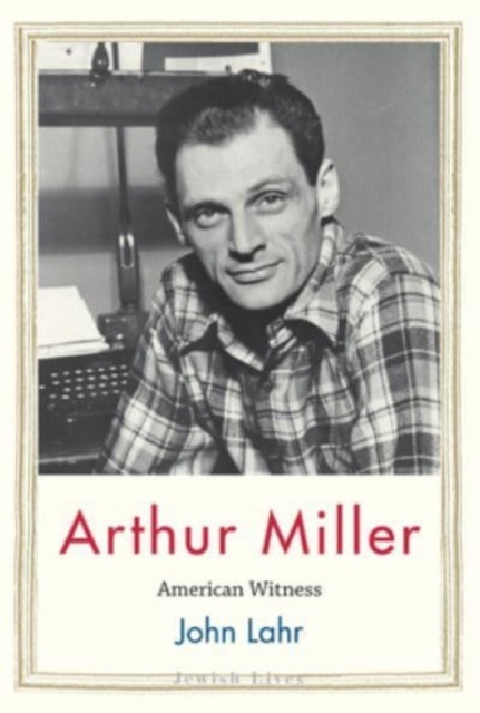 Arthur Miller : American Witness, Paperback / softback Book