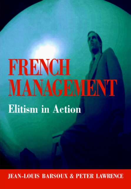 French Management : Elitism in Action, Paperback / softback Book