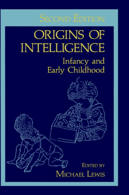 Origins of Intelligence : Infancy and Early Childhood, Hardback Book
