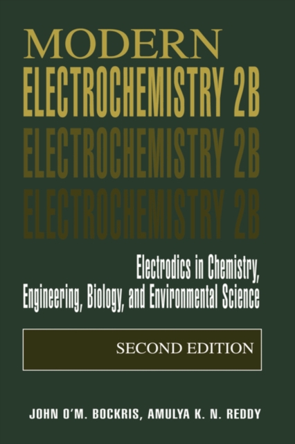Modern Electrochemistry 2B : Electrodics in Chemistry, Engineering, Biology and Environmental Science, Hardback Book