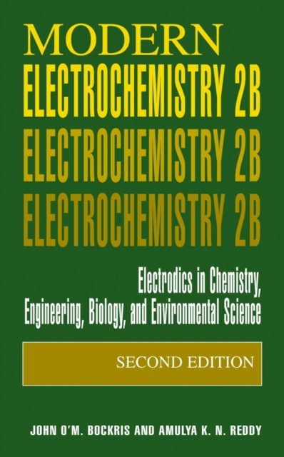 Modern Electrochemistry 2B : Electrodics in Chemistry, Engineering, Biology and Environmental Science, Paperback / softback Book