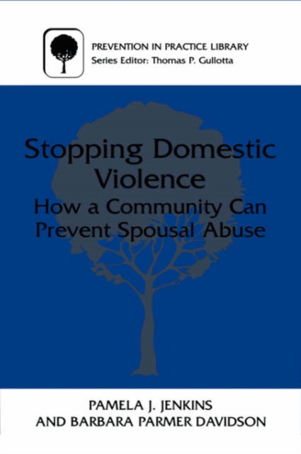 Stopping Domestic Violence : How a Community Can Prevent Spousal Abuse, Hardback Book