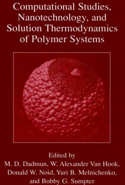 Computational Studies, Nanotechnology, and Solution Thermodynamics of Polymer Systems, PDF eBook
