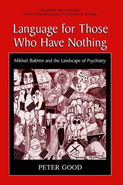 Language for Those Who Have Nothing : Mikhail Bakhtin and the Landscape of Psychiatry, PDF eBook