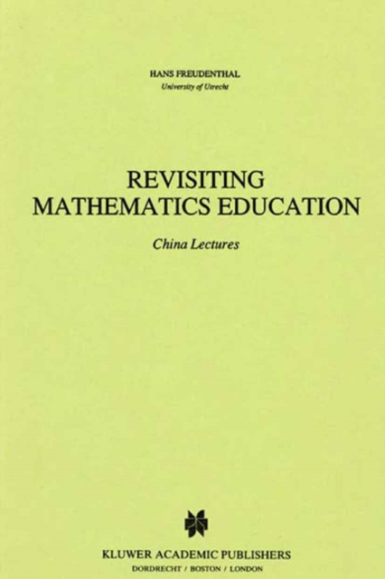 Revisiting Mathematics Education : China Lectures, PDF eBook