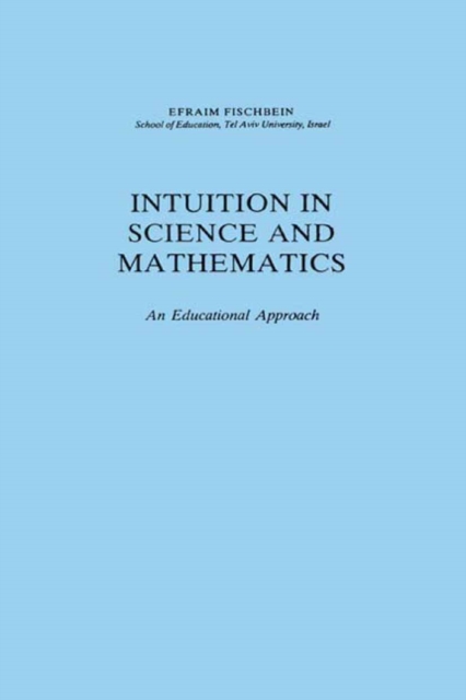 Intuition in Science and Mathematics : An Educational Approach, PDF eBook