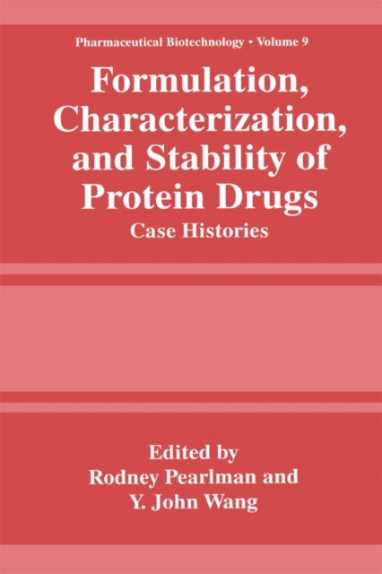Formulation, Characterization, and Stability of Protein Drugs : Case Histories, PDF eBook