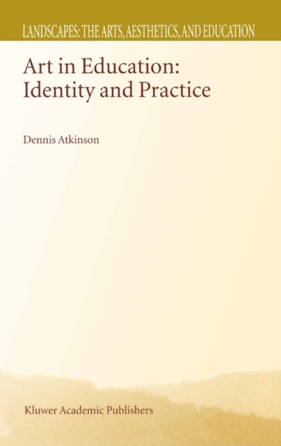 Art in Education : Identity and Practice, PDF eBook