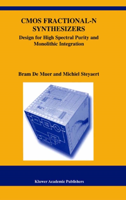 CMOS Fractional-N Synthesizers : Design for High Spectral Purity and Monolithic Integration, PDF eBook