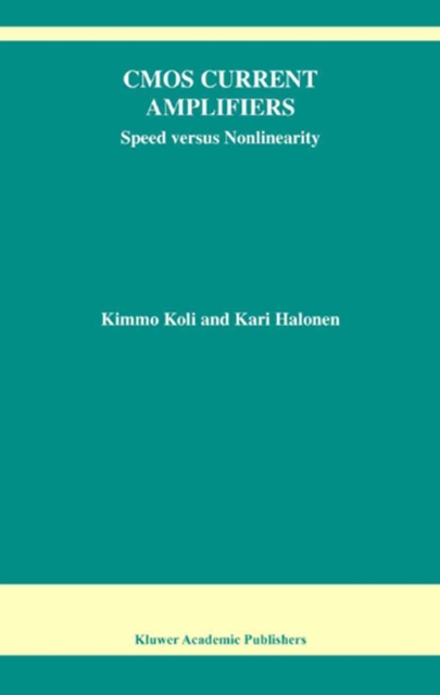 CMOS Current Amplifiers : Speed versus Nonlinearity, PDF eBook