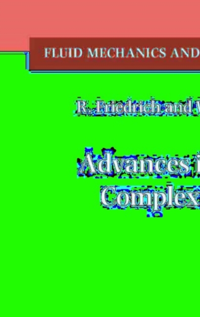 Advances in LES of Complex Flows : Proceedings of the Euromech Colloquium 412, held in Munich, Germany 4±6 October 2000, PDF eBook