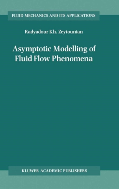 Asymptotic Modelling of Fluid Flow Phenomena, PDF eBook