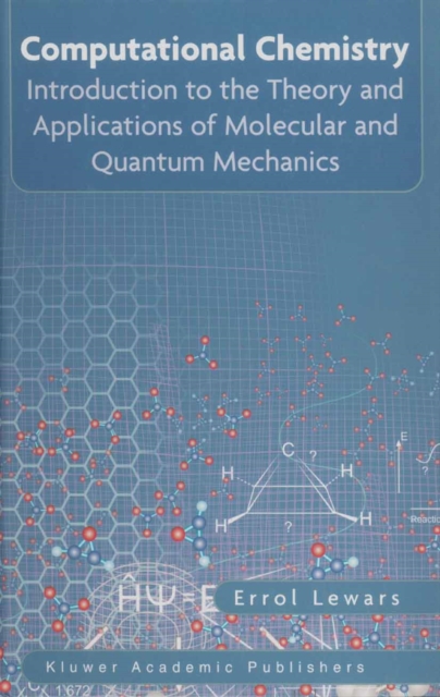 Computational Chemistry : Introduction to the Theory and Applications of Molecular and Quantum Mechanics, PDF eBook