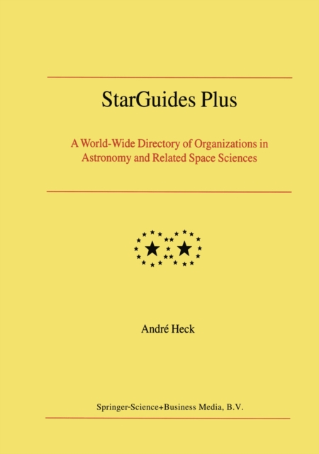 StarGuides Plus : A World-Wide Directory of Organizations in Astronomy and Related Space Sciences, PDF eBook