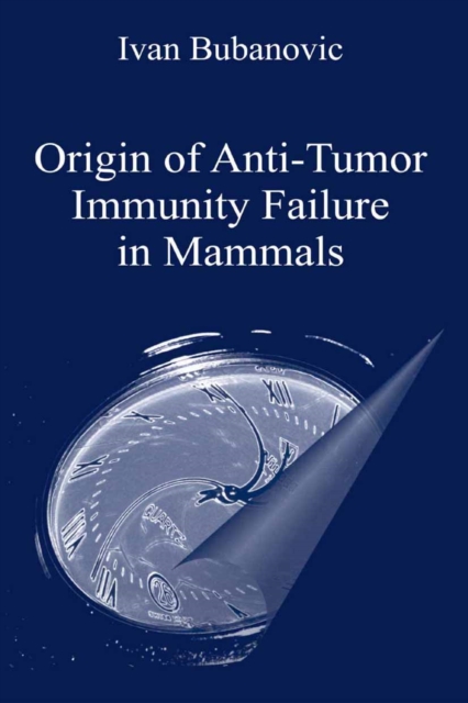Origin of Anti-Tumor Immunity Failure in Mammals, PDF eBook
