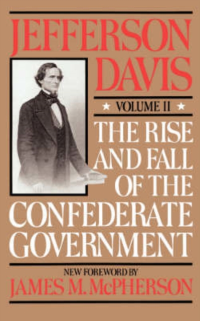 The Rise And Fall Of The Confederate Government : Volume 1, Paperback / softback Book
