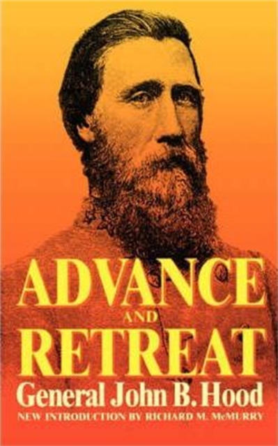 Advance And Retreat : Personal Experiences In The United States And Confederate States Armies, Paperback / softback Book