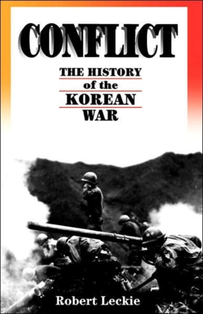 Conflict : The History Of The Korean War, 1950-1953, Paperback / softback Book