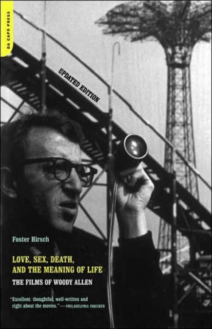 Love, Sex, Death, And The Meaning Of Life : The Films Of Woody Allen, Paperback / softback Book