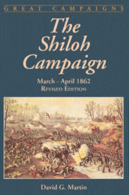 The Shiloh Campaign : March- April 1862, Paperback / softback Book