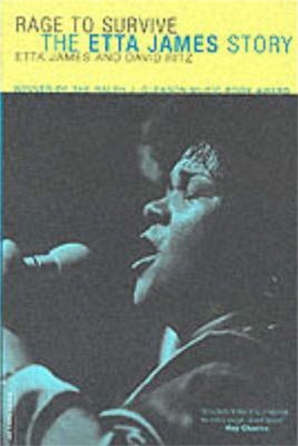 Rage To Survive : The Etta James Story, Paperback / softback Book