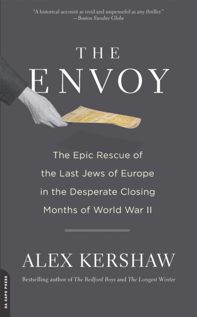 The Envoy : The Epic Rescue of the Last Jews of Europe in the Desperate Closing Months of World War II, Paperback / softback Book