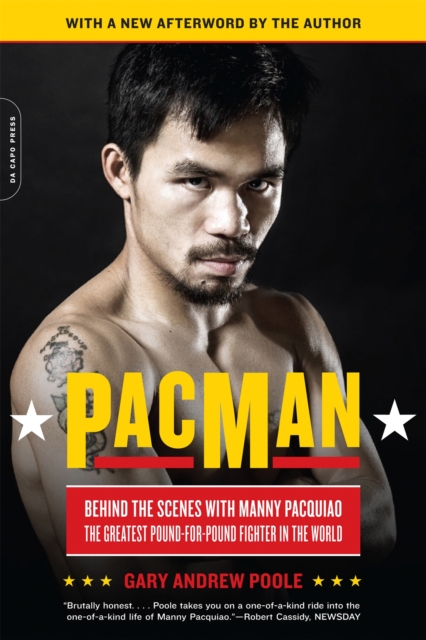 PacMan : Behind the Scenes with Manny Pacquiao--the Greatest Pound-for-Pound Fighter in the World, Paperback / softback Book